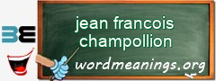 WordMeaning blackboard for jean francois champollion